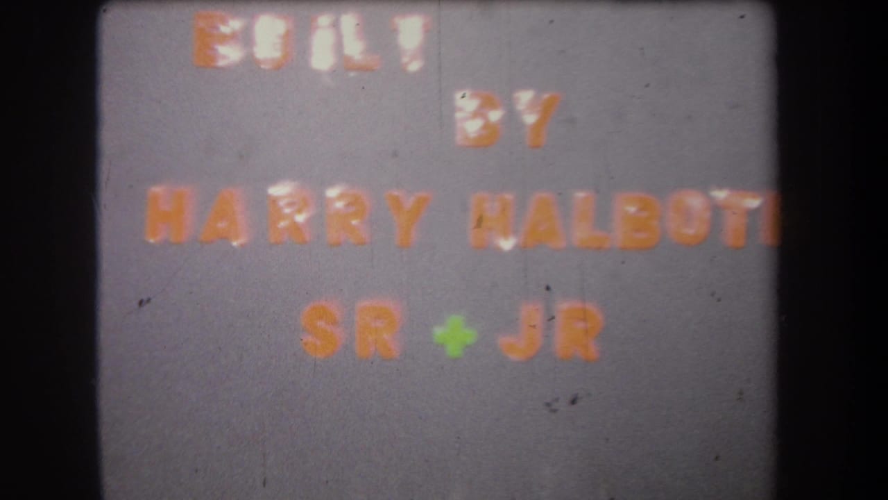 Gray title card with orange letters reading BUILT BY HARRY HALBOTT SR + JR.