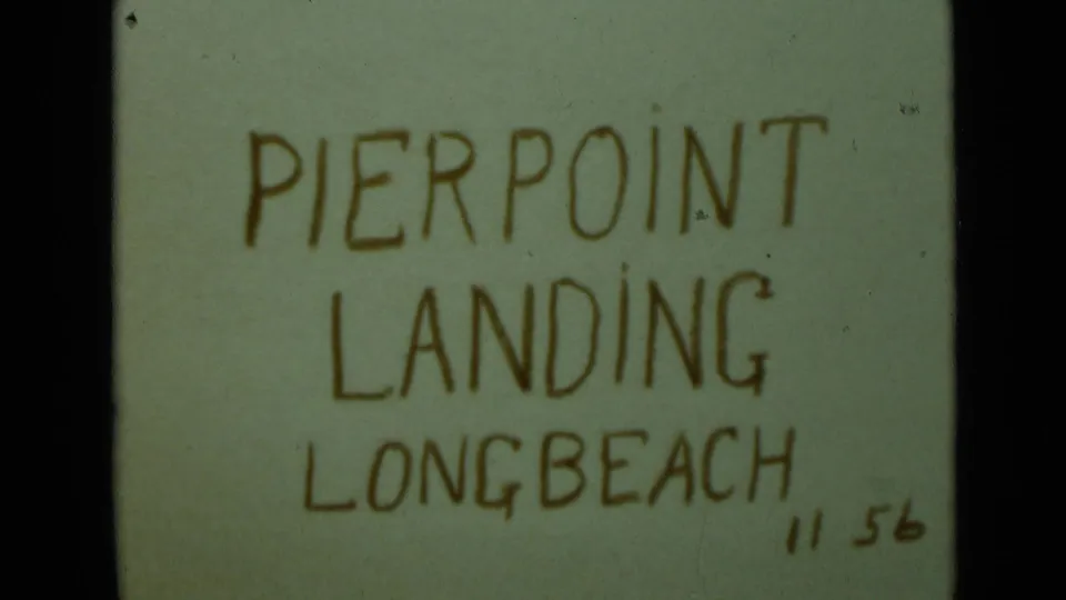 8mm title card for Pierpoint Landing, Long Beach, with handwritten lettering and a small 11 56 date notation.