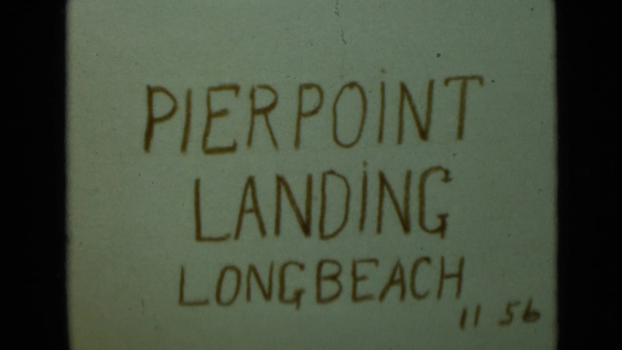 Second title card frame with Pierpoint Landing Longbeach handwritten on film.