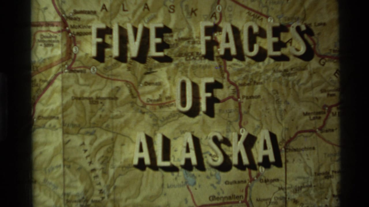 Five Faces of Alaska title over a yellowed Alaska map with dark film borders.