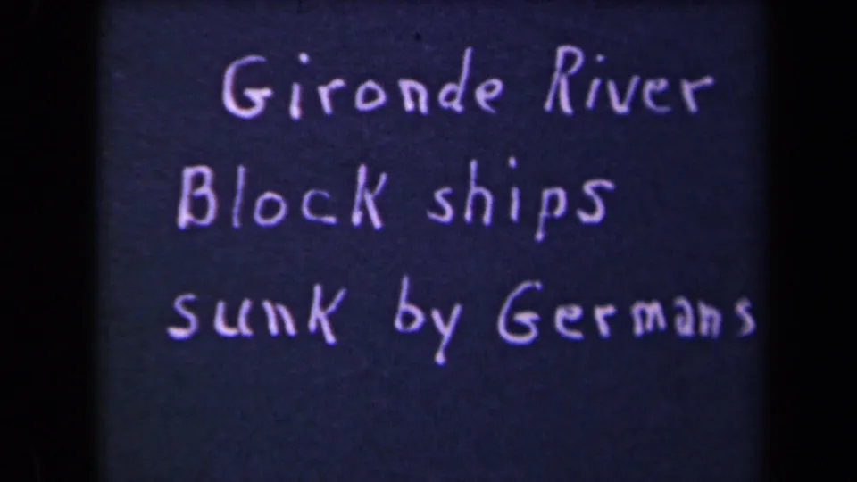 The handwritten title card remains on screen, repeating the Gironde River note about block ships sunk by Germans.