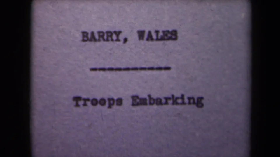 The title card repeats the Barry, Wales location and Troops Embarking description on grainy film.