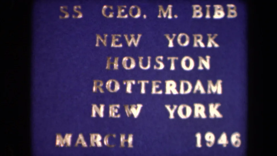 Final 8mm frame shows the SS Geo. M. Bibb title card listing New York, Houston, Rotterdam, New York, and March 1946.