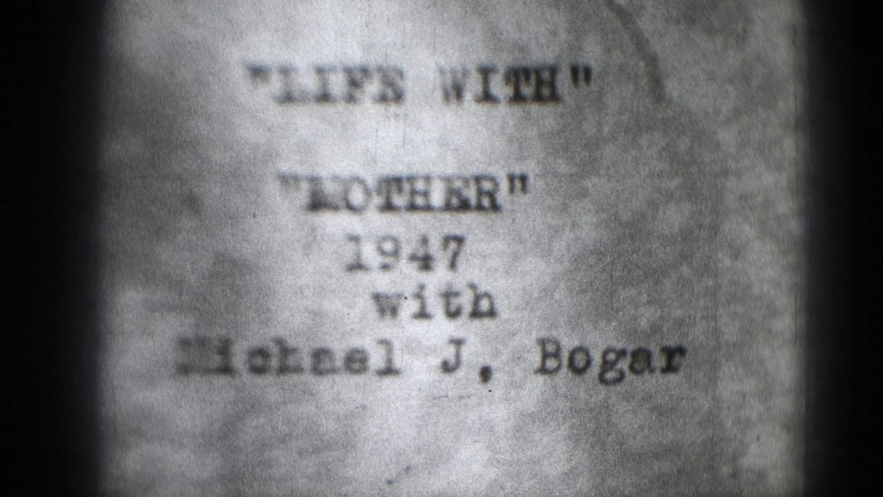 Soft-focus title card with LIFE WITH MOTHER, 1947, and Michael J. Bogar typed on it.