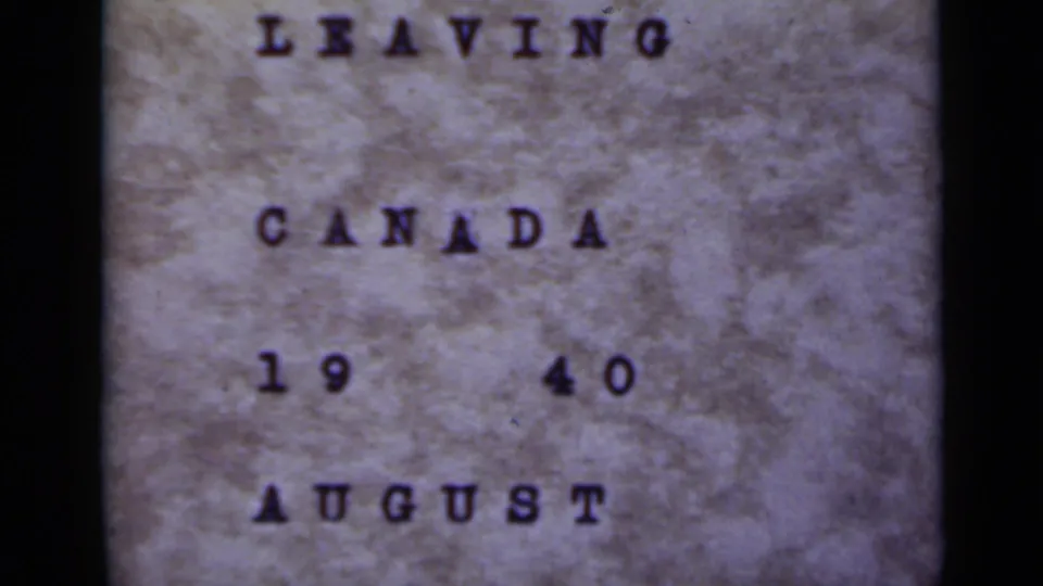 Intertitle on textured paper reads "LEAVING CANADA 1940 AUGUST," with dark borders and uneven projection exposure.