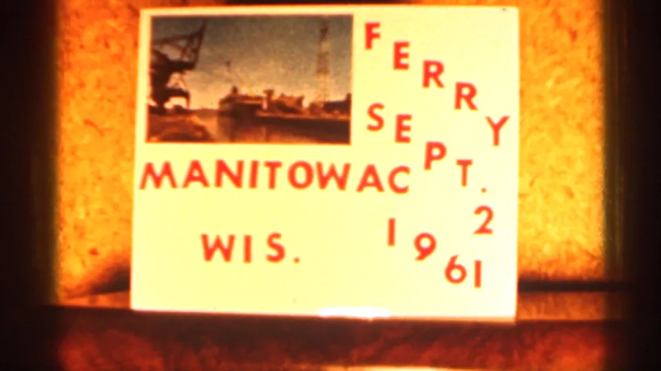 Hand-lettered travel title card reads "FERRY SEPT. MANITOWAC WIS. 1961" beside a small printed ferry or harbor picture.