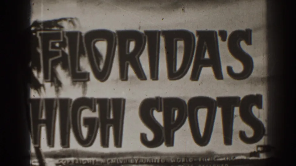Black-and-white title card reading Florida's High Spots, with stylized letters, partial border graphics, dust, and film wear.