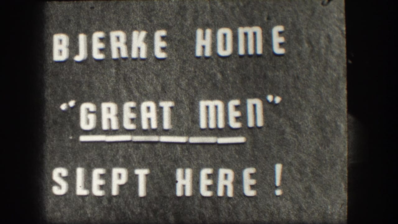 Repeated title card reading BJERKE HOME GREAT MEN SLEPT HERE.