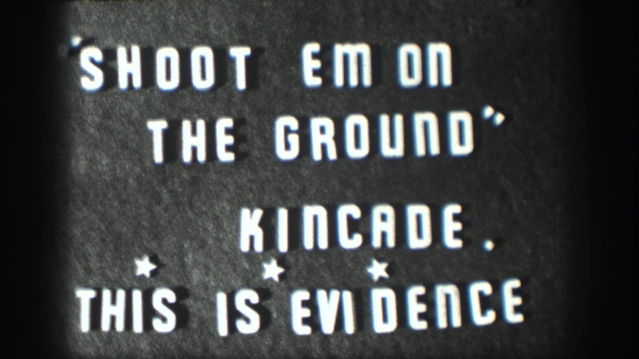 Black 8mm title card with white lettering reads SHOOT EM ON THE GROUND, KINCADE, and THIS IS EVIDENCE.